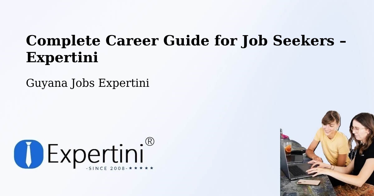 Career Guide for Job Seekers – Lethem - Lethem, Guyana Jobs Expertini