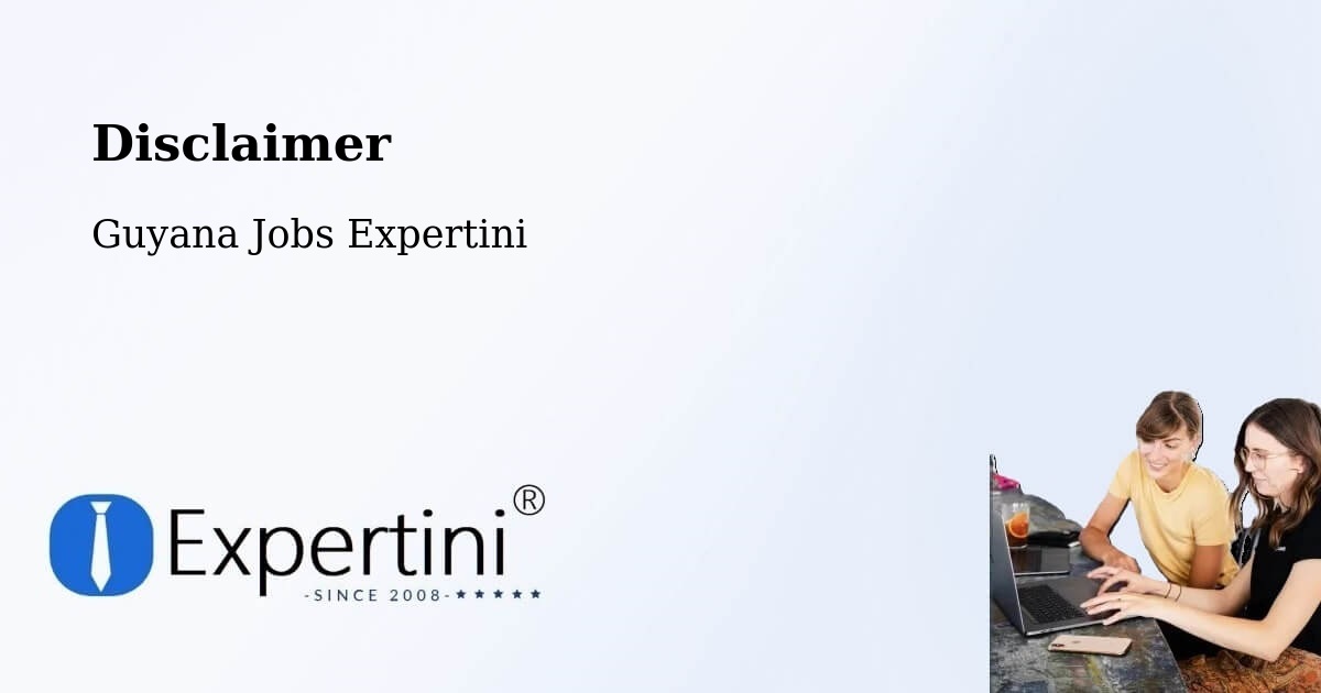 Disclaimer – Lethem - Guyana Jobs Expertini