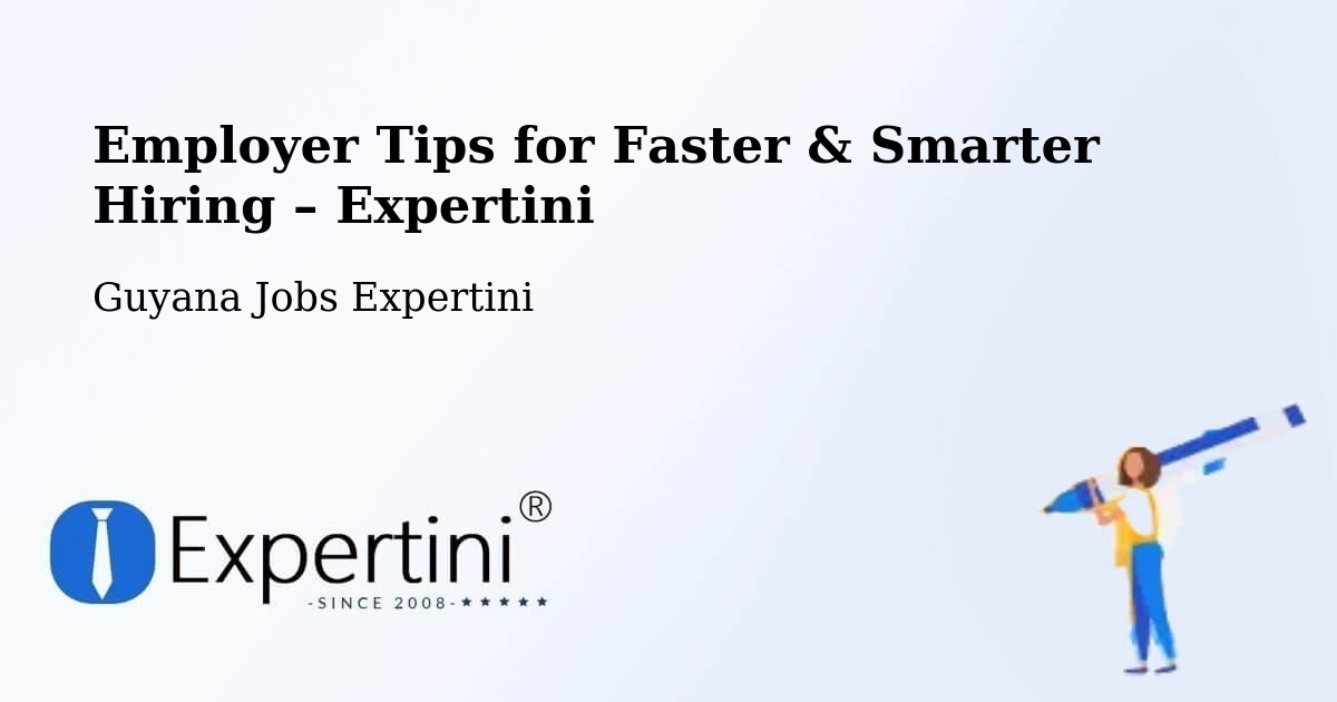 Employer Tips for Hiring & Recruitment – Lethem - Lethem, Guyana Jobs Expertini
