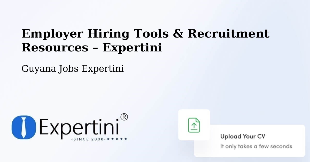 Employer Hiring Tools & Recruitment Resources – Lethem - Lethem, Guyana Jobs Expertini