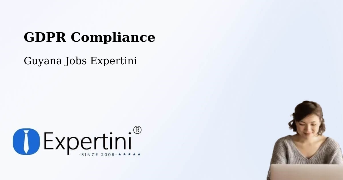 EU GDPR Compliance Statement – Lethem - Guyana Jobs Expertini