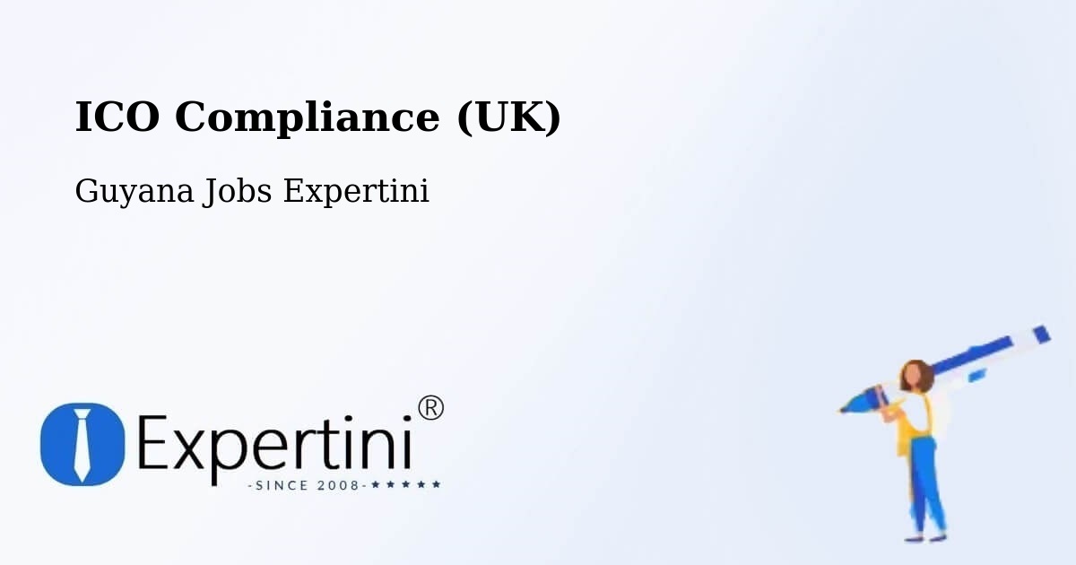 UK Data Protection & ICO Compliance – Lethem - Guyana Jobs Expertini