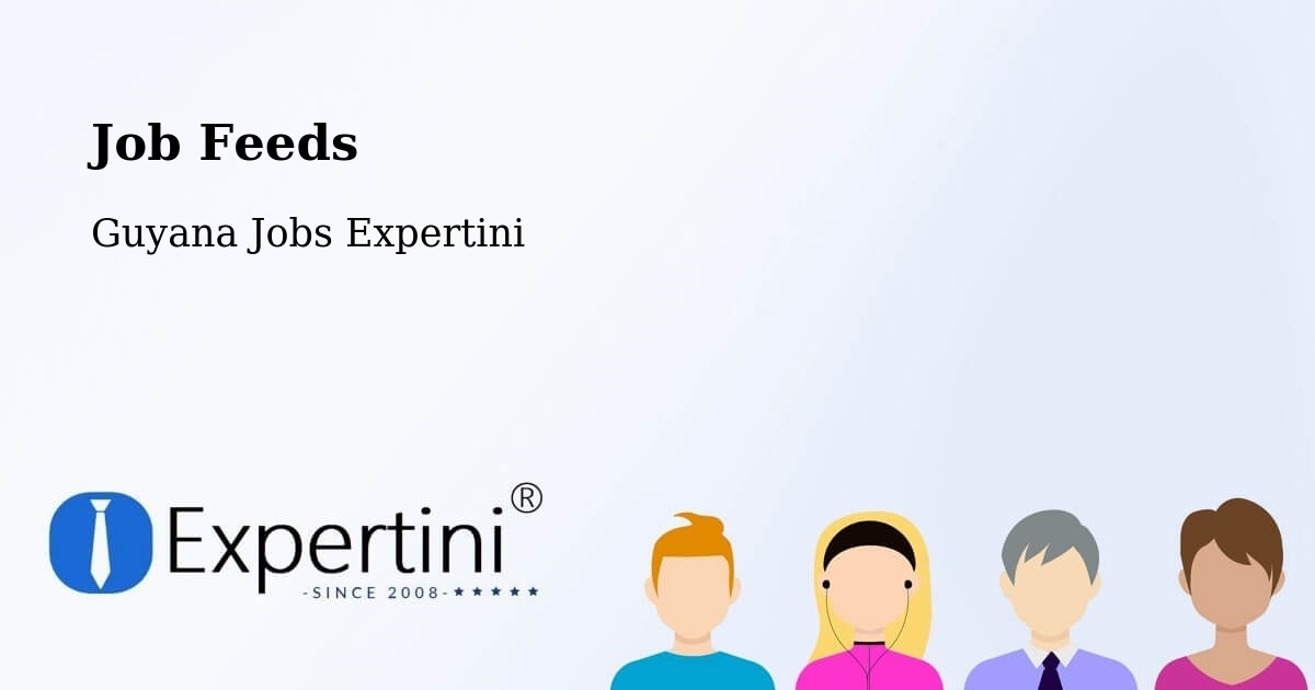 Job Listings Feed – Lethem - Guyana Jobs Expertini