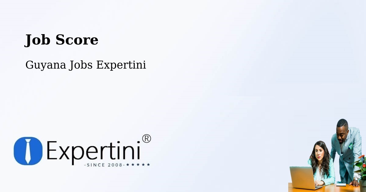 Job Score & Job Description Score Tool – Lethem - Guyana Jobs Expertini