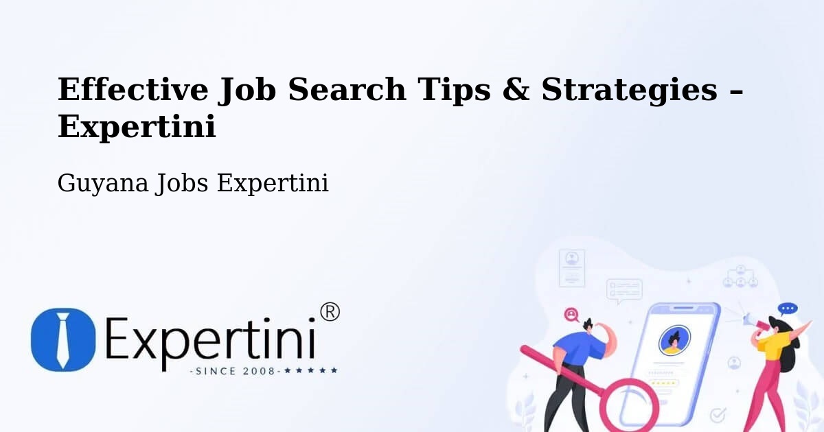 Job Search Tips & Strategies for Job Seekers – Lethem - Lethem, Guyana Jobs Expertini