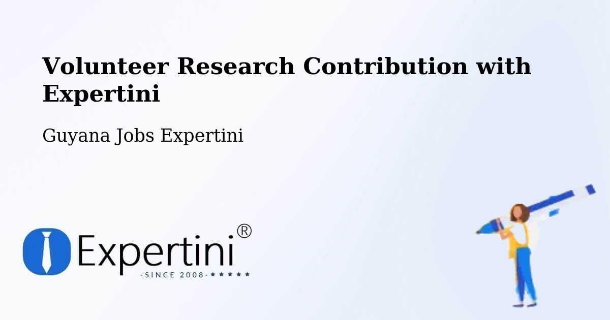 Volunteer Research Contribution Program – Lethem - Guyana Jobs Expertini